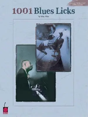 1001 Licks Blues: Per tutti gli strumenti a tastiera - 1001 Blues Licks: For All Treble Clef Instruments