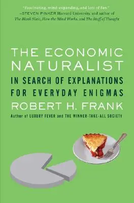 Il naturalista economico: Alla ricerca di spiegazioni per gli enigmi quotidiani - The Economic Naturalist: In Search of Explanations for Everyday Enigmas