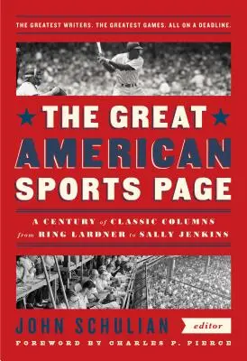 La grande pagina sportiva americana: Un secolo di colonne classiche da Ring Lardner a Sally Jenkins: Una pubblicazione speciale della Biblioteca d'America - The Great American Sports Page: A Century of Classic Columns from Ring Lardner to Sally Jenkins: A Library of America Special Publication