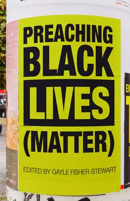 Predicare le vite nere - Preaching Black Lives (Matter)