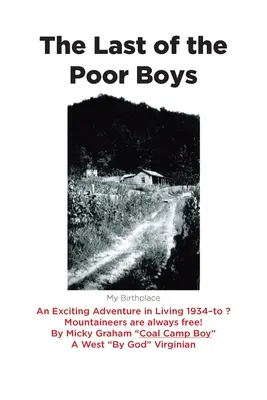 L'ultimo dei ragazzi poveri: Un'entusiasmante avventura di vita dal 1934 al ? Gli alpinisti sono sempre liberi! - The Last of the Poor Boys: An Exciting Adventure in Living 1934-to ? Mountaineers are always free!