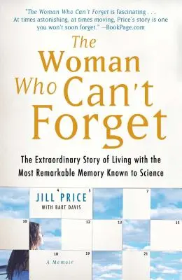 La donna che non dimentica: La straordinaria storia di una vita con la memoria più straordinaria che la scienza conosca: un libro di memorie - The Woman Who Can't Forget: The Extraordinary Story of Living with the Most Remarkable Memory Known to Science--A Memoir
