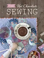 Tilda Hot Chocolate Sewing: Accoglienti progetti di cucito autunnali e invernali - Tilda Hot Chocolate Sewing: Cozy Autumn and Winter Sewing Projects