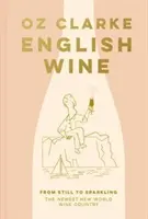 Vino inglese - Da fermo a frizzante: Il più recente paese del vino del Nuovo Mondo - English Wine - From still to sparkling: The NEWEST New World wine country