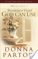 Diventare un recipiente che Dio può usare - Becoming a Vessel God Can Use