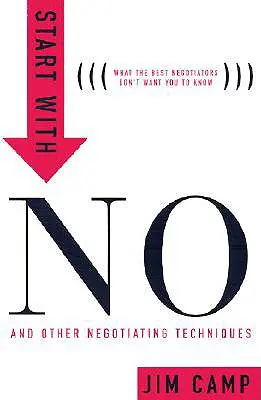 Iniziare con un no: Gli strumenti di negoziazione che i professionisti non vogliono farvi conoscere - Start with No: The Negotiating Tools That the Pros Don't Want You to Know