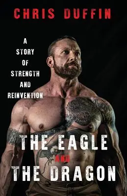 L'aquila e il drago: Una storia di forza e reinvenzione - The Eagle and the Dragon: A Story of Strength and Reinvention