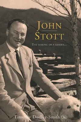 John Stott: La formazione di un leader - John Stott: The Making of a Leader