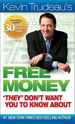 Il denaro gratuito di Kevin Trudeau: “Non vogliono che tu lo sappia”. - Kevin Trudeau's Free Money They
