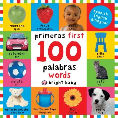 Prime 100 parole bilingue: Primeras 100 Palabras - bilingue spagnolo-inglese - First 100 Words Bilingual: Primeras 100 Palabras - Spanish-English Bilingual