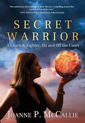 Guerriero segreto: Un allenatore e un combattente, dentro e fuori dal campo - Secret Warrior: A Coach and Fighter, On and Off the Court