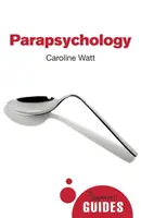 Parapsicologia: Guida per principianti - Parapsychology: A Beginner's Guide