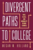 Percorsi divergenti verso il college: Razza, classe e disuguaglianza nelle scuole superiori - Divergent Paths to College: Race, Class, and Inequality in High Schools