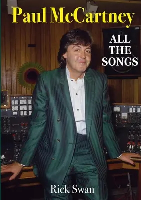 Paul McCartney: Tutte le canzoni - Paul McCartney: All The Songs