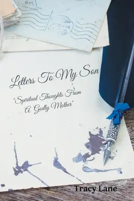 Lettere a mio figlio: Pensieri spirituali di una madre divina - Letters to My Son: Spiritual Thoughts from a Godly Mother