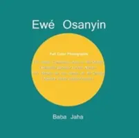 Ew Osanyin: 180 erbe comunemente usate in If-Orisha/180 erbe di uso comune in If-Orisha (Fotografie a colori) - Ew Osanyin: 180 Herbs Commonly Used in If-Orisha/180 Hierbas de uso comn en If-Orisha (Full-Color Photographs)