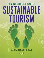 Introduzione al turismo sostenibile (Coghlan Alexandra (Professore associato di turismo Griffith University Queensland Australia)) - Introduction to Sustainable Tourism (Coghlan Alexandra (Associate Professor in tourism Griffith University Queensland Australia))
