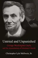 L'uomo da un milione di dollari che aiutò a uccidere un presidente: George Washington Gayle e l'assassinio di Abraham Lincoln - The Million-Dollar Man Who Helped Kill a President: George Washington Gayle and the Assassination of Abraham Lincoln