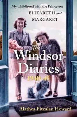 I diari di Windsor: La mia infanzia con le principesse Elisabetta e Margaret - The Windsor Diaries: My Childhood with the Princesses Elizabeth and Margaret