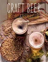 Birra artigianale: Ricette e preparazione - Craft Beer: Recipes & Preparation