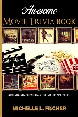 Fantastiche curiosità sui film: domande e fatti interessanti sui film del 21° secolo - Awesome Movie Trivia: Interesting Movie Questions And Facts Of The 21st Century