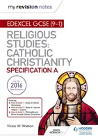 Le mie note di ripasso Edexcel Religious Studies for GCSE (9-1): Cristianesimo cattolico - My Revision Notes Edexcel Religious Studies for GCSE (9-1): Catholic Christianity