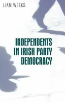 Gli indipendenti nella democrazia di partito irlandese - Independents in Irish Party Democracy
