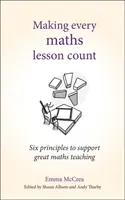 Far fruttare ogni lezione di matematica: Sei principi per sostenere un ottimo insegnamento della matematica - Making Every Maths Lesson Count: Six Principles to Support Great Maths Teaching