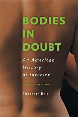 Corpi in dubbio: Una storia americana dell'intersessualità - Bodies in Doubt: An American History of Intersex