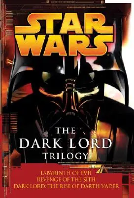 La trilogia del Signore Oscuro: Leggende di Guerre Stellari: Labirinto del Male La Vendetta dei Sith Il Signore Oscuro: L'ascesa di Darth Vader - The Dark Lord Trilogy: Star Wars Legends: Labyrinth of Evil Revenge of the Sith Dark Lord: The Rise of Darth Vader