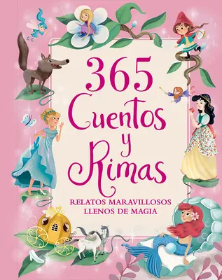 365 racconti e filastrocche: Racconti meravigliosi e racconti di magia - 365 Cuentos Y Rimas: Relatos Maravillosos Llenos de Magia
