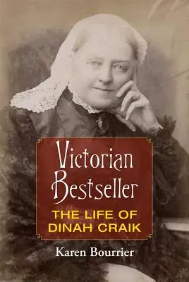 Un bestseller vittoriano: La vita di Dinah Craik - Victorian Bestseller: The Life of Dinah Craik