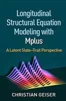 Modellazione strutturale longitudinale delle equazioni con Mplus: Una prospettiva di stato latente e di tratto - Longitudinal Structural Equation Modeling with Mplus: A Latent State-Trait Perspective