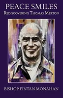 La pace sorride - Riscoprire Thomas Merton - Peace Smiles - Rediscovering Thomas Merton