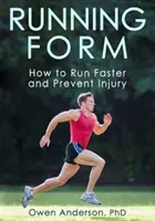 Forma di corsa: Come correre più velocemente e prevenire gli infortuni - Running Form: How to Run Faster and Prevent Injury