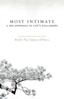 Il più intimo: Un approccio zen alle sfide della vita - Most Intimate: A Zen Approach to Life's Challenges