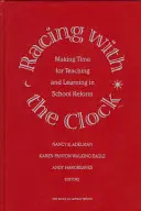 Correre con l'orologio - Trovare il tempo per l'insegnamento e l'apprendimento nella riforma scolastica - Racing with the Clock - Making Time for Teaching and Learning in School Reform