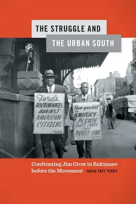 La lotta e il Sud urbano: Il confronto con il Jim Crow a Baltimora prima del movimento - The Struggle and the Urban South: Confronting Jim Crow in Baltimore Before the Movement