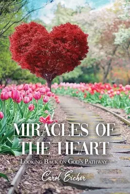 Miracoli del cuore: Guardando indietro al percorso di Dio - Miracles of the Heart: Looking Back on God's Pathway