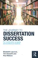 Viaggio verso il successo della dissertazione - Per gli studenti di costruzioni, immobili e architettura (Laycock Elizabeth (Sheffield Hallam University UK)) - Journey to Dissertation Success - For Construction, Property, and Architecture Students (Laycock Elizabeth (Sheffield Hallam University UK))