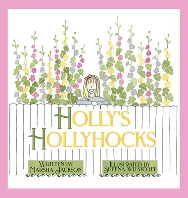 Gli agrifogli di Holly - Holly's Hollyhocks
