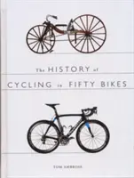 La storia del ciclismo in cinquanta biciclette - History of Cycling in Fifty Bikes