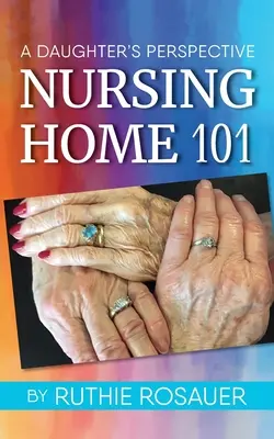 Casa di cura 101: il punto di vista di una figlia - Nursing Home 101: A Daughter's Perspective
