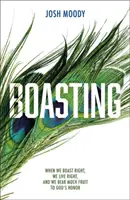Vantarsi: Quando ci vantiamo nel modo giusto, viviamo nel modo giusto e portiamo molto frutto in onore di Dio - Boasting: When We Boast Right, We Live Right, and We Bear Much Fruit to God's Honor
