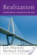 Realizzazione: L'imperativo del cambiamento per approfondire la riforma a livello distrettuale - Realization: The Change Imperative for Deepening District-Wide Reform