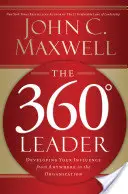 Il leader a 360 gradi: Sviluppare la propria influenza da qualsiasi punto dell'organizzazione - The 360 Degree Leader: Developing Your Influence from Anywhere in the Organization