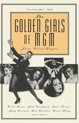 Le ragazze d'oro della MGM: Greta Garbo, Joan Crawford, Lana Turner, Judy Garland, Ava Gardner, Grace Kelly e altre ancora - The Golden Girls of MGM: Greta Garbo, Joan Crawford, Lana Turner, Judy Garland, Ava Gardner, Grace Kelly, and Others