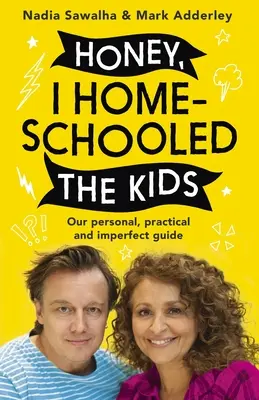 Tesoro, ho educato i bambini in casa: Una guida personale, pratica e imperfetta - Honey, I Homeschooled the Kids: A Personal, Practical and Imperfect Guide