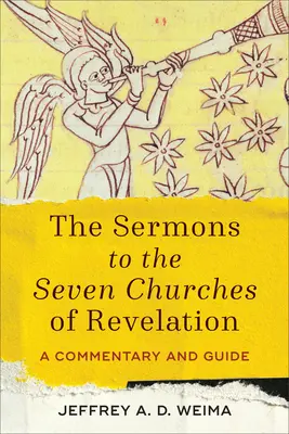 I sermoni alle sette chiese dell'Apocalisse: Un commento e una guida - The Sermons to the Seven Churches of Revelation: A Commentary and Guide