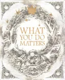 Quello che fai è importante: Set completo: Cosa fare con un'idea?, Cosa fare con un problema?, Cosa fare con un'opportunità? - What You Do Matters: Boxed Set: What Do You Do with an Idea?, What Do You Do with a Problem?, What Do You Do with a Chance?